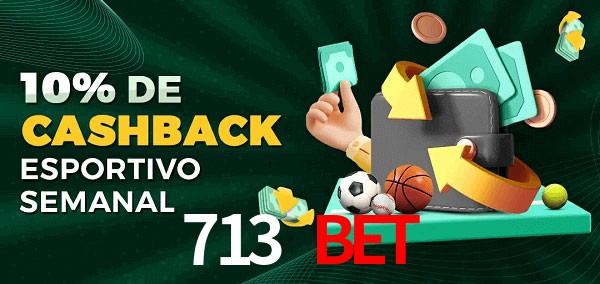 10% de bônus de cashback na 713 bet